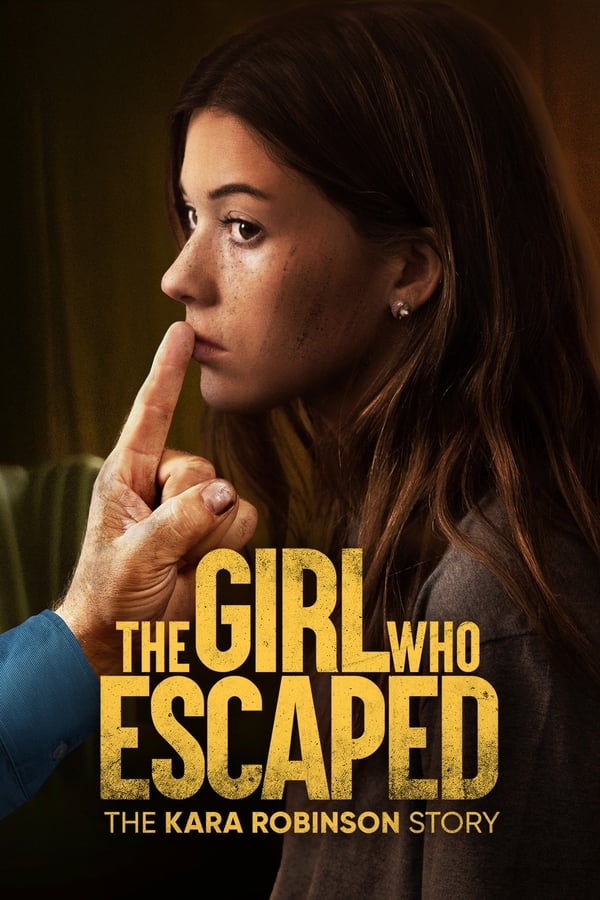 Poster filma ili serije The Girl Who Escaped: The Kara Robinson Story (2023)