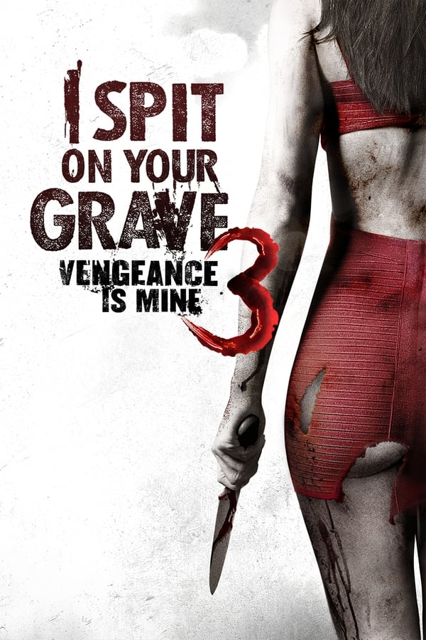 Poster filma ili serije I Spit on Your Grave III: Vengeance Is Mine (2015)