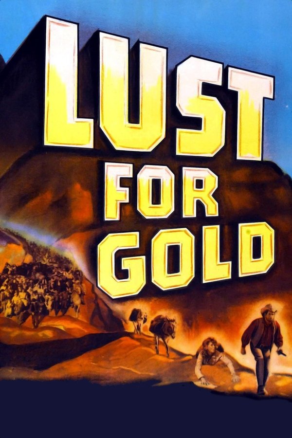 Poster filma ili serije Lust for Gold (1949)