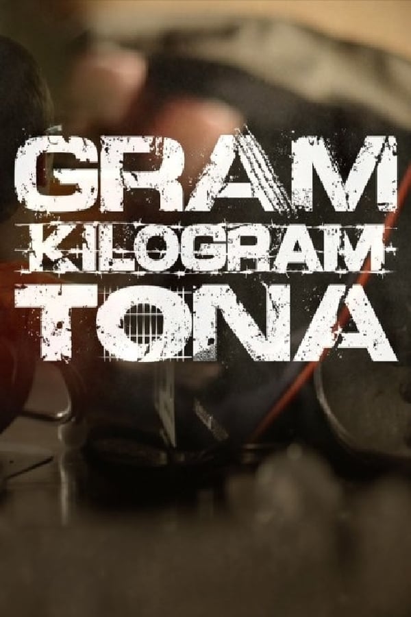 Poster filma ili serije Gram. Kilogram. Tona. (2015)