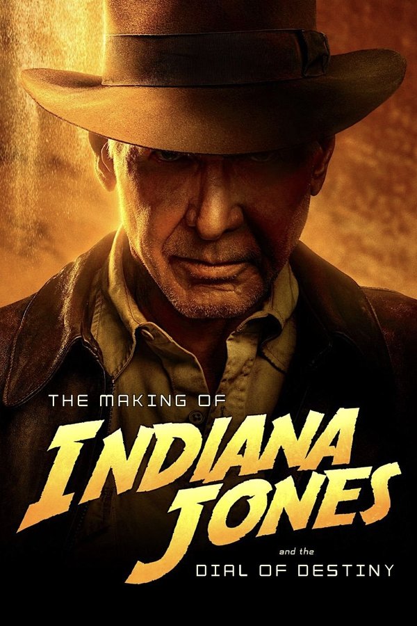 Poster filma ili serije The Making of Indiana Jones and the Dial of Destiny (2023)