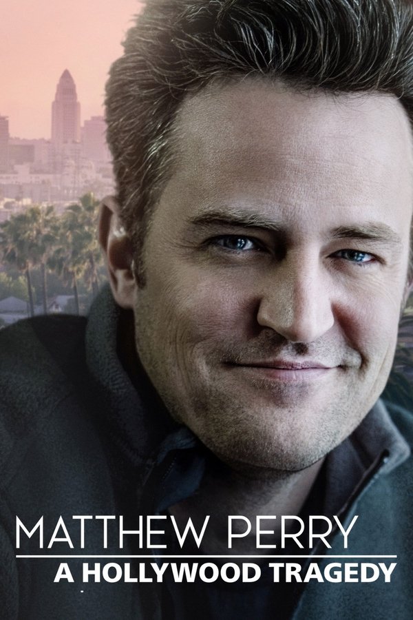 Poster filma ili serije Matthew Perry: A Hollywood Tragedy (2025)