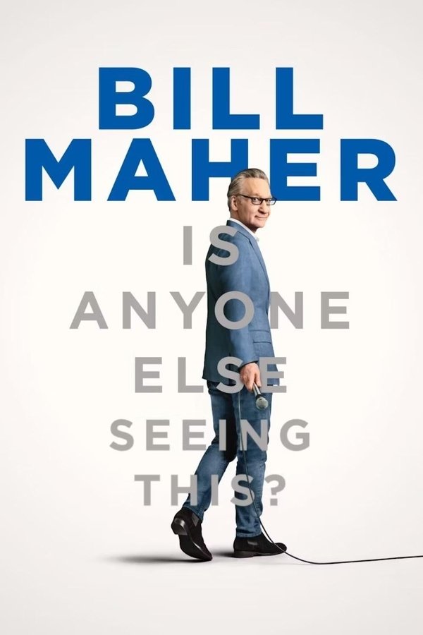 Poster filma ili serije Bill Maher: Is Anyone Else Seeing This? (2025)