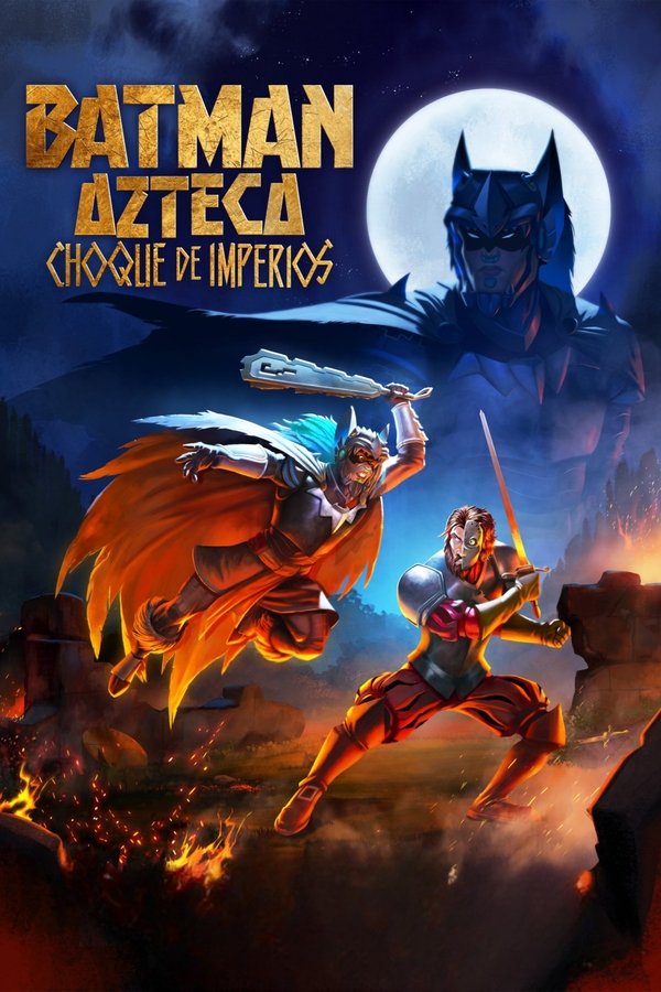 Poster filma ili serije Batman Azteca: Choque de imperios (2025)