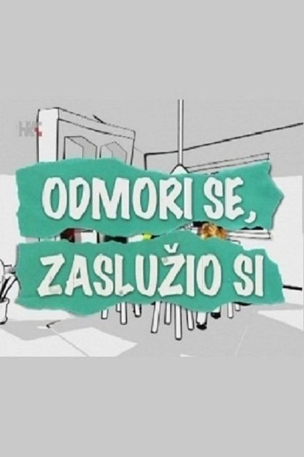 Poster serije Odmori se, zaslužio si (2006)